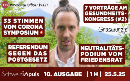 10. Ausgabe «Schweiz imPuls» vom 25. Mai 2025 - Neutralität, Corona & Gesundheit