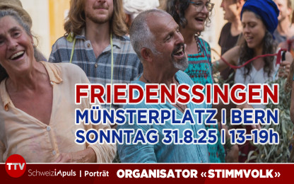 Friedens-Singen Bern 2025 Veranstaltungshinweis  Porträt des Friedensprojekts «Stimmvolk»
