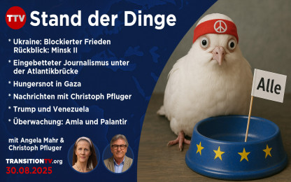 Blockierter Frieden in der Ukraine und Überwachung in Europa - Stand der Dinge vom 30. August 2025