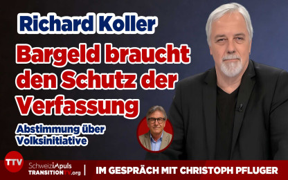 Ja zur Bargeldinitiative - Richard Koller im Gespr&auml;ch