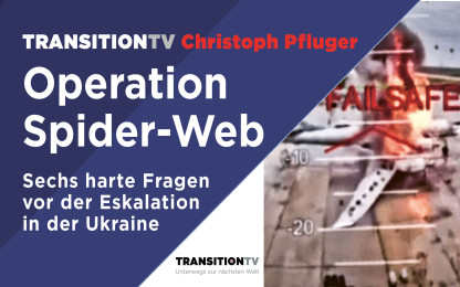 Operation Spider-Web I Sechs harte Fragen vor der Eskalation in der Ukraine