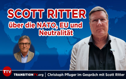 SCOTT RITTER &Uuml;BER die NATO, EU und NEUTRALIT&Auml;T