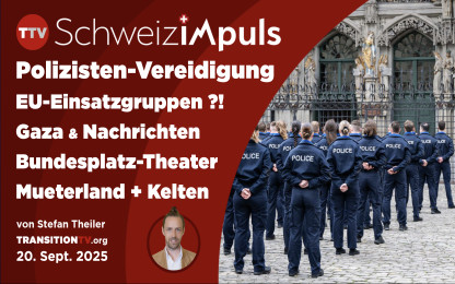 &laquo;Schweiz imPuls&raquo; &uuml;ber EU-Gesundheits-Einsatzgruppen, Polizisten & Vers&ouml;hnungstheorien | 12. Ausgabe
