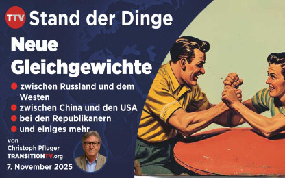 Neue Gleichgewichte, Stand der Dinge vom 7. November 2025