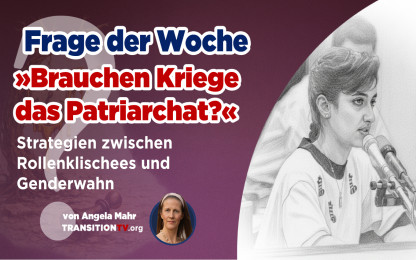 Brauchen Kriege das Patriarchat?