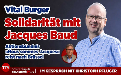Aktionsb&uuml;ndnis &laquo;Nous sommes Jacques&raquo; reist nach Br&uuml;ssel - Vital Burger im Gespr&auml;ch