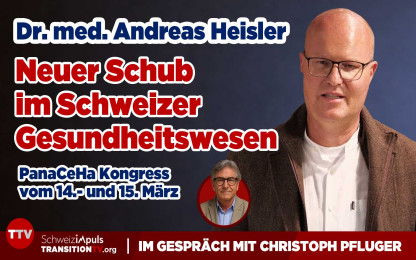 Dr. med. Andreas Heisler im Gespr&auml;ch - Neuer Schub im Schweizer Schweizer Gesundheitswesen