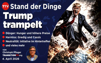 Trump trampelt, Stand der Dinge vom 4. April mit Christoph Pfluger