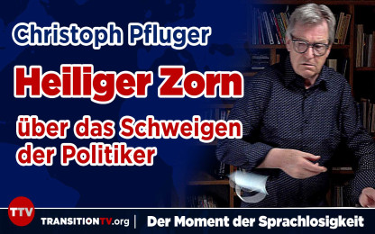 Christoph Pfluger: Heiliger Zorn &uuml;ber das Schweigen der Politiker